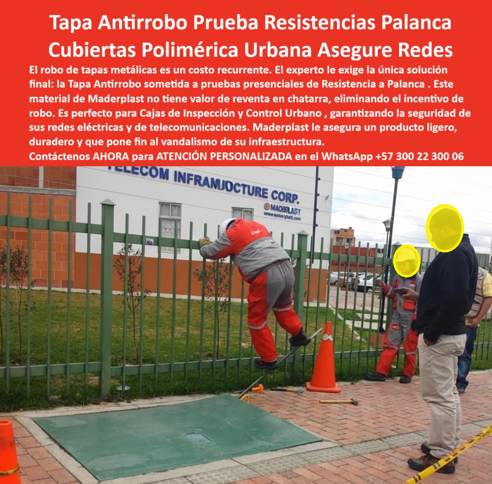 Tapa Anti Vandálica Cajas De Inspección Ensayo Y Pruebas Maderplast 0 Tapas seguras redes eléctricas y ensayos prácticos de campo pruebas Presenciales tapas Manipulación Tapa Antirobo Cajas de Inspección y Control Urbano Resistencia a Palanca