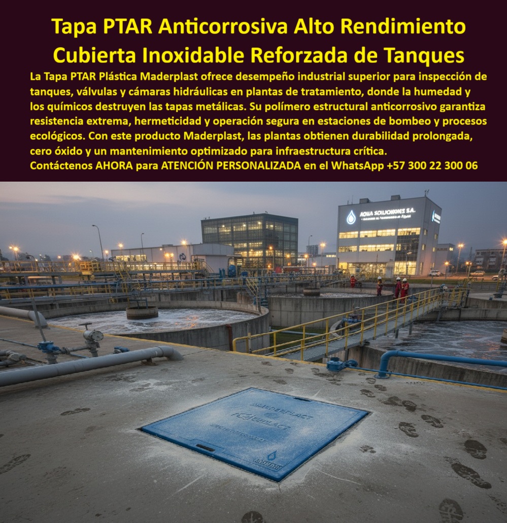 Tapa Plástica Anticorrosiva Cubiertas Tapas Inox Ptar Maderplast 0 Tapa plástica reforzada tipo industrial para inspección de tanques válvulas y sistemas hidráulicos Ideal para PTAR estaciones de bombeo y mantenimiento de plantas ecológicas Ptar
