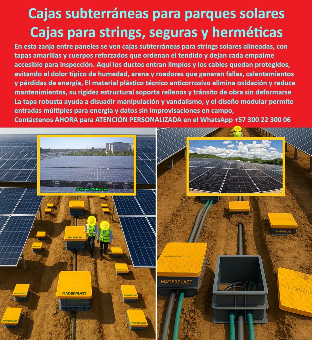 Strings Pozos Parques Solares Cajas Fotovoltaicas Caja Energía Solar Maderplast 0 cajas subterráneas strings solares caja fotovoltaica enterrada empalmes caja plástica parque solar utility caja solar subterránea para conexiones caja de paso Cajas Subterráneas para Parques Solares: Cajas para Strings Seguras y Herméticas En zanjas técnicas perfectamente alineadas entre extensas filas de paneles solares bajo cielos despejados, cajas subterráneas para strings Maderplast se posicionan con tapas amarillas robustas y cuerpos reforzados grises, ordenando el tendido de ductos limpios mientras operarios supervisan empalmes accesibles, protegiendo conexiones vitales de corriente continua en grandes parques fotovoltaicos expuestos a humedad, arena y roedores constantes. Los ingenieros EPC de parques solares enfrentan fallas recurrentes por humedad que genera calentamientos, arena y polvo que comprometen aislamiento y roedores que dañan cables, provocando pérdidas de energía costosas, mantenimientos frecuentes y riesgos en empalmes strings que afectan continuidad de generación en entornos áridos agresivos. Maderplast elimina estos dolores operativos con cajas strings solares subterráneas herméticas y cajas empalmes fotovoltaicos tapa amarilla, diseñadas como cajas paso strings inspección visual inmediata que ofrecen entorno estanco dieléctrico, tapa robusta antivandálica y rigidez estructural superior a concreto. Estas cajas conexión DC solar estanco dieléctrico incorporan diseño modular con entradas múltiples para energía y datos, tapa amarilla disuasoria de manipulación, protección total contra humedad arena roedores y polvo, y acceso ergonómico que facilita inspección rápida sin improvisaciones, asegurando integridad de empalmes y continuidad generación eléctrica sin costos por corrosión o fallas durante toda la vida útil del proyecto. Con procesos industriales controlados y experiencia consolidada en plásticos técnicos, Maderplast fabrica a medida cajas strings modular humedad arena protección y cajas subterráneas parque solar tapa robusta, garantizando orden en tendido y rellenos tránsito sin deformarse. Cuando se trata de cajas paso solar rigidez estructural rellenos o cajas strings antivandálica tapa disuasoria, Maderplast convierte desafíos de terreno en piezas reales confiables, porque en plástico le hacemos hasta el ala de un avión o lo que su imaginación requiera para blindar sus empalmes strings con seguridad absoluta. Los profesionales eligen estas cajas conexión DC polvo roedores bloqueado por su tendido ordenado, bunker seco y eliminación total de mantenimientos, logrando productividad máxima en parques solares sin interrupciones. ING. SOFÍA RAMÍREZ, JEFE INGENIERÍA EPC PARQUES SOLARES: "Como Ingeniero Jefe EPC en grandes parques solares, enfrentamos fallas recurrentes por humedad, arena y roedores que ingresaban a arquetas de concreto difíciles de abrir, generando calentamientos, pérdidas de energía y mantenimientos costosos en empalmes strings. Al especificar las Cajas para Strings modulares de Maderplast, logramos un sistema perfecto: tendido ordenado ductos limpios, inspección visual inmediata gracias al diseño ergonómico abatible, entorno estanco dieléctrico preserva integridad empalmes frente humedad polvo, tapa robusta disuade vandalismo y rigidez estructural soporta rellenos tránsito sin deformarse. Maderplast superó concreto: accesible, modular y seguro para entradas múltiples energía datos. ¡La solución definitiva que asegura continuidad generación toda vida útil proyecto fotovoltaico!" La inversión en estas cajas subterráneas fotovoltaica entradas múltiples y cajas paso strings continuidad generación eléctrica se recupera rápidamente al eliminar corrosión, fallas por roedores, improvisaciones y mantenimientos, adquiriendo un sistema modular que maximiza rendimiento en parques solares. Maderplast resuelve cotizaciones inmediatas, personalización exacta según su zanja, planos detallados, renders 3D, prototipos funcionales y producción en serie con calidad colombiana para proyectos globales. Cuando buscas el diseño y fabricación de este producto de la imagen –cajas strings solares fotovoltaicos subterráneas, caja fotovoltaica enterrada empalmes, caja plástica parque solar utility o caja solar subterránea para conexiones– Maderplast emerge como la mejor y más confiable opción que ordena tendido, protege contra humedad arena roedores y asegura inspección accesible mientras cumple todos tus requisitos técnicos en redes fotovoltaicas. Contáctanos ahora al WhatsApp +57 300 22 300 06 para atención personalizada que materialice su caja de paso conexión segura con excelencia garantizada.