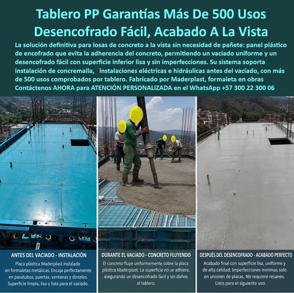 Tableros De Polipropileno Placa Encofrados De PP Concreto Maderplast Placa Formaletas de Entrepisos Panel Encofrado de Losas Macizas Placa Plástica Formaletas Láminas de polipropileno fundir placas de entrepiso Molde plástico losas PP Tableros de polipropileno de encofrado con garantía de más de quinientos usos entregan desencofrado fácil y acabado a la vista de alta calidad en losas de concreto. Estos paneles plásticos de Maderplast constituyen la solución definitiva para fundir entrepisos y losas macizas sin necesidad de pañete ni resanes. La superficie antiadherente permite un vaciado uniforme, evita que el concreto se pegue y deja la cara inferior lisa, uniforme y libre de imperfecciones relevantes. En obra el proceso se vuelve limpio y controlado. El tablero se instala sobre las formaletas metálicas, se adapta a pasatubos, puertas, ventanas y dinteles, y queda perfectamente nivelado para recibir la concremalla y las instalaciones eléctricas e hidráulicas. Durante el vaciado el concreto fluye sin adherirse a la placa plástica. Al desencofrar, la losa muestra un acabado a la vista listo, con imperfecciones mínimas sólo en las uniones de placas, sin requerir trabajos posteriores de resane. Esta tecnología elimina los problemas recurrentes del fenólico y de las formaletas tradicionales: hinchazón, pérdida de planicidad, marcas de madera y la necesidad de cuadrillas de acabado. Los tableros plásticos de encofrado y las láminas de polipropileno para fundir placas de entrepiso mantienen su geometría ciclo tras ciclo. La construcción industrializada gana velocidad, reduce desperdicios y baja de forma medible el costo total de propiedad. Cada tablero se convierte en un activo de alta rotación que soporta más de quinientos usos comprobados. Los sistemas convencionales, aunque lleguen a precio bajo, terminan resultando carísimos por degradación, reprocesos, atrasos y reclamos de calidad. Maderplast entrega una solución de ingeniería del concreto que convierte cada vaciado en un resultado predecible y reutilizable. Las plantas cuentan con certificación ISO 9001 en diseño y fabricación e ISO 14001 ambiental, y las piezas se validan con pruebas de laboratorio exigentes. Un residente de obra de un edificio de varios pisos comentó: “Con los tableros de polipropileno Maderplast eliminamos por completo la cuadrilla de pañetes en las losas. El desencofrado es limpio, el acabado queda listo y los mismos paneles siguen trabajando después de cientos de usos. Cualquier alternativa, aunque nos la regalaran, salía más cara por el tiempo y los resanes que genera”. La evidencia que elimina la duda técnica al firmar la orden de compra está en las pruebas extremas. El video en el que una retroexcavadora, un mazo de construcción y un rotomartillo impactan directamente las placas Maderplast demuestra una resistencia que cambia la percepción de cualquier ingeniero. Este registro, junto con el canal completo de validaciones, las formaletas en vaciado real y los acabados de superficie, constituye el respaldo que un profesional necesita para especificar con tranquilidad.Para solicitar planos acotados, memorias de cálculo, especificación en pliegos o cotización de producción en serie, contacte directamente al Departamento de Ingeniería. Ing. Soporte Técnico: (+57) 300 22 300 06 | ingenieria@maderplast.co.