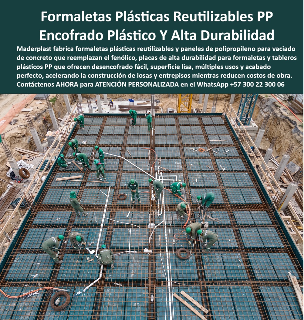 Tableros De Polipropileno Placa Vaciado Concreto Reemplazo del Fenólico Maderplast Formaleta plástica reutilizable Panel para formaletas Encofrado Plástico de Alta Durabilidad Placas Plásticas para Formaletas Tableros Plásticos PP  Formaletas plásticas reutilizables de polipropileno son el sistema que hace posible lo que se ve en esta fundición: una losa de gran formato, con decenas de metros cuadrados de armado ya instalado y una cuadrilla completa trabajando en simultáneo sobre un tablero que soporta el tránsito de personal, herramientas y mangueras de vaciado sin ceder ni un milímetro. Esta es la prueba real de que un encofrado plástico de alta durabilidad no solo funciona en un módulo pequeño de laboratorio, sino en la escala que exige un proyecto de edificación completo.  Cuando el volumen de obra crece, la pregunta del gerente de proyecto cambia: ya no es solo si el material resiste, sino si el sistema completo puede coordinarse a gran escala sin que el cronograma se vuelva un cuello de botella. Ahí es donde el panel para formaletas Maderplast demuestra su verdadera ventaja: al ser liviano, modular y de rápido ensamble, permite que múltiples cuadrillas trabajan sobre distintas zonas de la misma placa al mismo tiempo, sin esperar a que una sección termine para iniciar la siguiente. Eso es lo que separa una construcción industrializada real de una obra que avanza a ritmo de formaleta artesanal.  El reemplazo del fenólico por placas plásticas para formaletas no solo mejora el acabado final, también cambia la logística de la obra: paneles que no absorben agua ni se deforman con el sol o la lluvia pueden almacenarse a la intemperie entre fundiciones sin perder sus propiedades, algo que ningún tablero de madera o triplex tolera en clima húmedo o en jornadas prolongadas de trabajo a la intemperie como la que muestra esta losa. Para el ingeniero de campo que coordina compra de materiales, esto elimina un dolor de cabeza logístico completo: no hay que resguardar el material bajo techo, no hay pérdidas por humedad de bodega, no hay reposiciones de última hora por tableros dañados en el transporte.  El resultado, fundida tras fundida, es un desencofrado fácil y una superficie lisa con acabado uniforme de alta calidad, consistente entre la primera y la última losa del edificio, sin que el desgaste del panel comprometa la apariencia del concreto a medida que sube el número de pisos. Esa consistencia es, precisamente, lo que le permite a un arquitecto residente responder con seguridad ante interventoría: cada nivel fundido debe verse igual de bien que el anterior, y con tableros plásticos de alta durabilidad, así ocurre.  Antes de dimensionar el sistema de formaletas para su próximo proyecto de gran escala, nuestro equipo de ingeniería puede ayudarle a calcular la cantidad de paneles necesarios según el área de losa, el ritmo de obra deseado y el número de cuadrillas simultáneas. Escríbenos: (+57) 300 22 300 06 — ingenieria@maderplast.co. Maderplast: formaletas plásticas reutilizables diseñadas para sostener el ritmo de las obras más grandes, sin sacrificar calidad de acabado en ningún nivel.  Video sugerido para este bloque: Casa plástica Maderplast — https://www.youtube.com/watch?v=TbUhZ6y9vrM