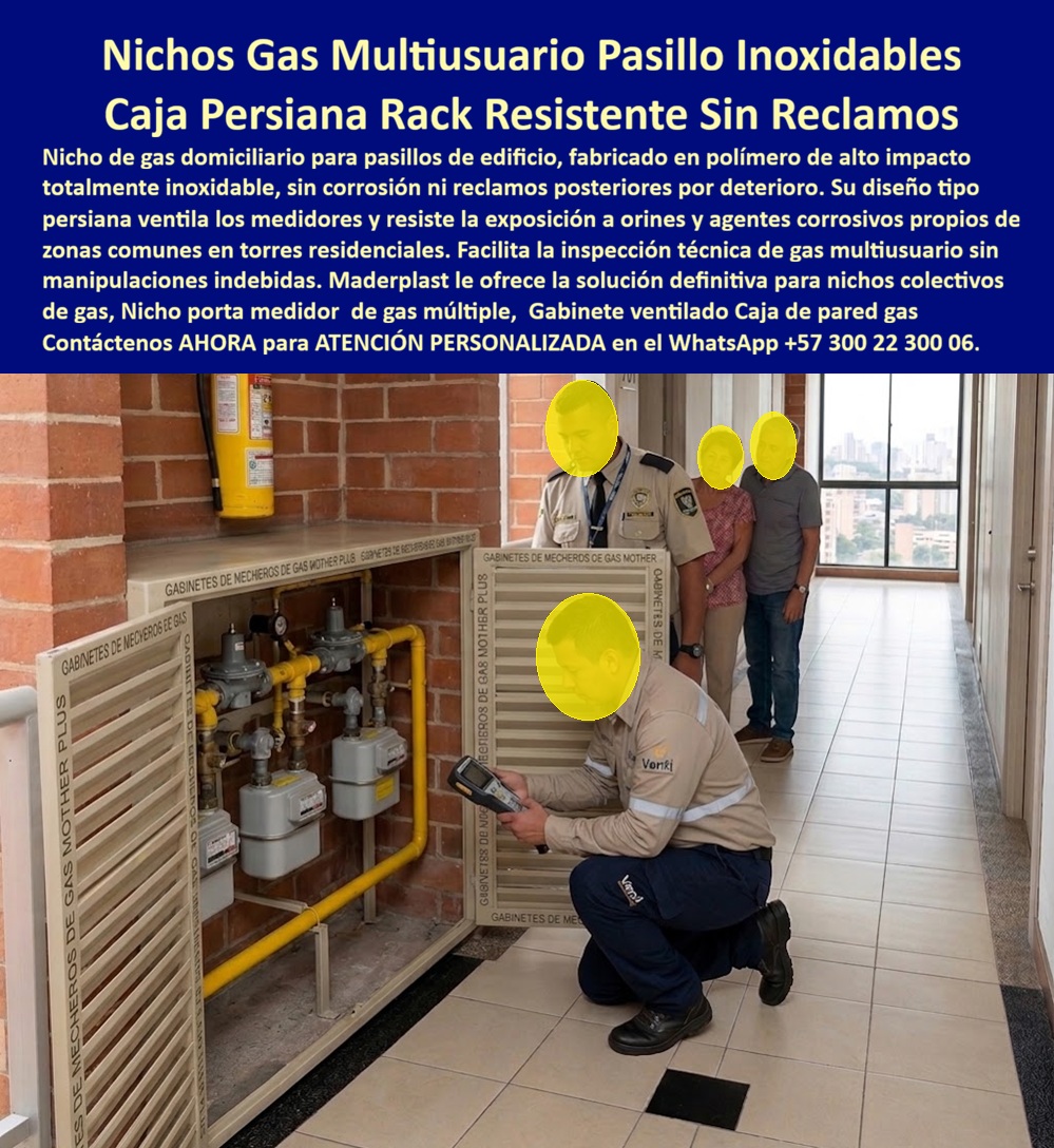 Gabinete De Gas Para Edificio Armario De Gas Con Norma Gas Maderplast Nicho Gas Domiciliario Pasillo Edificio Inoxidable Sin Reclamos Cajilla para medidores de gas en torre resistente a orines Caja Persiana Gas Multiusuario Resistente Orínes