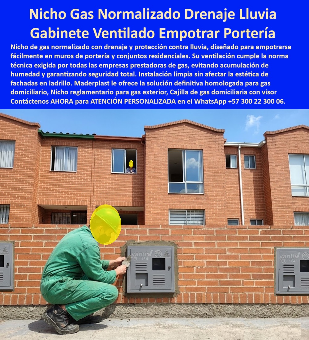 Gabinete Gas Homologado Nichos Norma Técnicas Gas Normalizado Maderplast Gabinetes Ventilados Para Medidores De Gas En Portería Nicho De Gas Con Drenaje Y Protección Contra Lluvia Nicho Gas Normalizado Banti Vanti Todas Empresas Gas Caja AB
