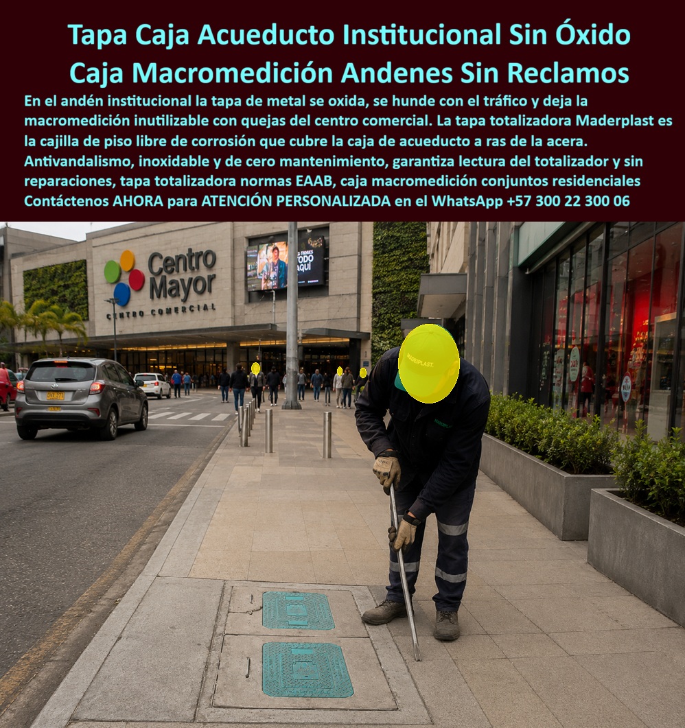 Tapa Totalizadora Telemetría Cajillas Tapas Válvulas Normas EAAB Maderplast Tapa para caja de acueducto institucional libre de óxido Cajilla de piso para macromedición de agua sin corrosión Caja De Macromedición Conjuntos Residenciales Caja