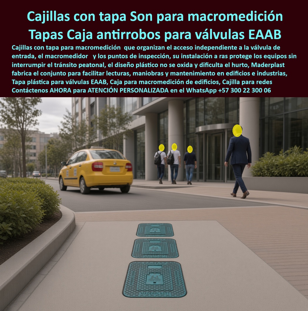 Tapa Totalizadora Telemetría Cajillas Tapas Válvulas Normas EAAB Maderplast Registro Para Válvula De Entrada Principal De Edificios Tapa De Macromedidor Antirrobo Zonas Industriales Nicho de inspección para válvula principal de acueducto AP
