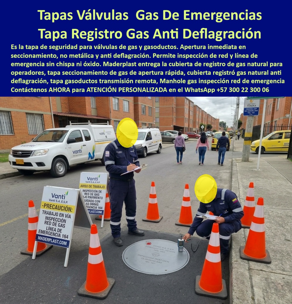 Tapa válvulas gas emergencia Tapa de seguridad gasoductos Maderplast - Descripción Meta Detallada de Este Producto: Tapa de seguridad para válvulas de gas y gasoductos, fabricada por Maderplast, con apertura inmediata en seccionamiento: no metálica y anti deflagración, para inspección de red y línea de emergencia sin chispa ni óxido. Tapa registro gas anti deflagración: apertura inmediata en seccionamiento de emergencia Un técnico registra en planilla mientras su compañero verifica presión con equipo portátil directamente conectado a la referencia instalada en plena vía, rodeados de conos de seguridad y con la señal de aviso "línea de emergencia 164" advirtiendo a los transeúntes que circulan a pocos metros: este protocolo de inspección de rutina en una red urbana de gas natural expone la doble exigencia que enfrenta cualquier punto de acceso a válvula, disponibilidad inmediata para el técnico y seguridad absoluta frente al fluido inflamable que protege. Esta tapa de seguridad para válvulas de gas de Maderplast permite apertura inmediata en operaciones de seccionamiento, un requisito crítico cuando el operador de la red debe aislar un tramo específico de tubería en cuestión de segundos ante una emergencia detectada, sin que el diseño de la cubierta represente un obstáculo adicional en el momento de mayor urgencia operativa. Fabricada en material no metálico, esta pieza es intrínsecamente anti deflagración, eliminando el riesgo de chispa por fricción o impacto que representa cualquier tapa metálica convencional en presencia de vapores de gas natural concentrados dentro de la cámara subterránea. La cubierta de registro de gas natural permite inspección de red completa sin comprometer la integridad de la línea de emergencia, un punto de acceso que operadores como el que aparece documentando la revisión en esta escena deben poder abrir y cerrar de forma confiable en cada ronda de mantenimiento preventivo programado. Su condición sin chispa ni óxido resuelve simultáneamente dos fallas típicas del hierro fundido: el riesgo de ignición por contacto metálico y la degradación progresiva que sufre bajo exposición constante a humedad subterránea, factores que en conjunto comprometen tanto la seguridad como la funcionalidad del acceso a mediano plazo. Este sistema resulta apto tanto para tapa gasoductos transmisión de alta presión como para manhole gas inspección de distribución urbana, adaptándose a distintos niveles de la red según la configuración específica de cada proyecto de infraestructura energética. Frente al riesgo latente que representa un punto de acceso metálico deteriorado en una línea de gas activa, esta solución en polímero técnico mantiene su condición segura durante toda su vida útil sin intervención correctiva adicional. La resistencia y el comportamiento anti deflagración de este material están documentados por Maderplast en pruebas presenciales de laboratorio especializado, visibles en su canal oficial de YouTube; y para operadores de red de gas natural que requieran verificación adicional antes de aprobar instalación en programas de inspección masiva, Maderplast asume el costo de una prueba certificada en el laboratorio ONAC de su elección. Con certificación ISO 9001 en diseño y desarrollo e ISO 14000 ambiental, este sistema se fabrica mediante diseño y fabricación a medida según diámetro y clase de carga de cada punto de red, con producción en serie para operadores de distribución de gas de cobertura extensa. Cuando se trata de seguridad anti deflagración en infraestructura de gas natural, Maderplast es quien convierte la exigencia normativa del sector en una solución instalada y verificable. Solicite ficha técnica y cotización para su red de distribución. Contáctenos AHORA para ATENCIÓN PERSONALIZADA en el WhatsApp +57 300 22 300 06 Tapa seccionamiento de gas de apertura inmediata, Cubierta para registro de gas natural anti deflagracion, Tapa de seguridad gasoductos transmision remota, Tapa manhole Gas a Tapa válvulas gas emergencia Tapa de seguridad gasoductos Maderplast Tapa seccionamiento de gas de apertura inmediata Cubierta para registro de gas natural anti deflagracion Tapa de seguridad gasoductos transmision remota Tapa manhole Gas a Descripción Meta Detallada de Este Producto: Tapa de seguridad para válvulas de gas y gasoductos, fabricada por Maderplast, con apertura inmediata en seccionamiento: no metálica y anti deflagración, para inspección de red y línea de emergencia sin chispa ni óxido. Tapa registro gas anti deflagración: apertura inmediata en seccionamiento de emergencia Un técnico registra en planilla mientras su compañero verifica presión con equipo portátil directamente conectado a la referencia instalada en plena vía, rodeados de conos de seguridad y con la señal de aviso "línea de emergencia 164" advirtiendo a los transeúntes que circulan a pocos metros: este protocolo de inspección de rutina en una red urbana de gas natural expone la doble exigencia que enfrenta cualquier punto de acceso a válvula, disponibilidad inmediata para el técnico y seguridad absoluta frente al fluido inflamable que protege. Esta tapa de seguridad para válvulas de gas de Maderplast permite apertura inmediata en operaciones de seccionamiento, un requisito crítico cuando el operador de la red debe aislar un tramo específico de tubería en cuestión de segundos ante una emergencia detectada, sin que el diseño de la cubierta represente un obstáculo adicional en el momento de mayor urgencia operativa. Fabricada en material no metálico, esta pieza es intrínsecamente anti deflagración, eliminando el riesgo de chispa por fricción o impacto que representa cualquier tapa metálica convencional en presencia de vapores de gas natural concentrados dentro de la cámara subterránea. La cubierta de registro de gas natural permite inspección de red completa sin comprometer la integridad de la línea de emergencia, un punto de acceso que operadores como el que aparece documentando la revisión en esta escena deben poder abrir y cerrar de forma confiable en cada ronda de mantenimiento preventivo programado. Su condición sin chispa ni óxido resuelve simultáneamente dos fallas típicas del hierro fundido: el riesgo de ignición por contacto metálico y la degradación progresiva que sufre bajo exposición constante a humedad subterránea, factores que en conjunto comprometen tanto la seguridad como la funcionalidad del acceso a mediano plazo. Este sistema resulta apto tanto para tapa gasoductos transmisión de alta presión como para manhole gas inspección de distribución urbana, adaptándose a distintos niveles de la red según la configuración específica de cada proyecto de infraestructura energética. Frente al riesgo latente que representa un punto de acceso metálico deteriorado en una línea de gas activa, esta solución en polímero técnico mantiene su condición segura durante toda su vida útil sin intervención correctiva adicional. La resistencia y el comportamiento anti deflagración de este material están documentados por Maderplast en pruebas presenciales de laboratorio especializado, visibles en su canal oficial de YouTube; y para operadores de red de gas natural que requieran verificación adicional antes de aprobar instalación en programas de inspección masiva, Maderplast asume el costo de una prueba certificada en el laboratorio ONAC de su elección. Con certificación ISO 9001 en diseño y desarrollo e ISO 14000 ambiental, este sistema se fabrica mediante diseño y fabricación a medida según diámetro y clase de carga de cada punto de red, con producción en serie para operadores de distribución de gas de cobertura extensa. Cuando se trata de seguridad anti deflagración en infraestructura de gas natural, Maderplast es quien convierte la exigencia normativa del sector en una solución instalada y verificable. Solicite ficha técnica y cotización para su red de distribución. Contáctenos AHORA para ATENCIÓN PERSONALIZADA en el WhatsApp +57 300 22 300 06