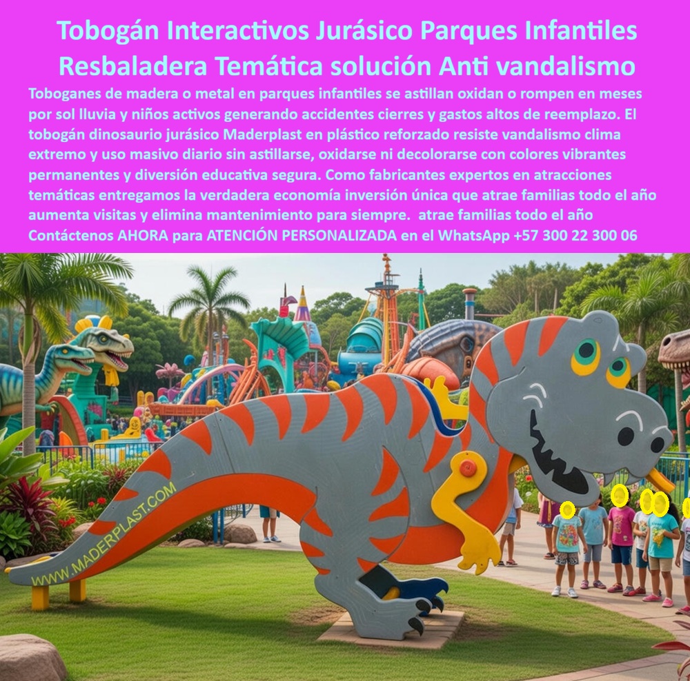 Parque Infantil Jurásico Juego Infantil Dinosaurio Atracciones Maderplast 0 Tobogán Interactivo Dinosaurio Antivandalismo Tobogán Temático Jurásico Niños Elimina Astillas Colores Permanentes Diversión Educativa Parque jurásico Tobogán Jurásico Maderplast: La Atracción Indestructible que Convierte su Parque en Destino Donde la fantasía prehistórica se encuentra con la ingeniería del futuro.  Visualice un imponente Tobogán Interactivo Jurásico Maderplast dominando el paisaje de su parque recreativo. Con su estructura de T-Rex gris y detalles en naranja vibrante, esta no es una simple resbaladilla; es una escultura lúdica monumental diseñada para resistir el uso masivo sin los peligros de los juegos tradicionales. A diferencia de la madera que se astilla y pudre, o del metal que se oxida y se convierte en una plancha hirviente bajo el sol, esta atracción está forjada en polímeros de ingeniería de alto impacto. Garantiza colores permanentes inalterables por la radiación UV y una superficie de deslizamiento segura, suave al tacto y 100% atérmica.  ¿Por qué los Gestores de Parques Exitosos eligen Maderplast?  Seguridad Táctil y Térmica Certificada: Una de las búsquedas más criticadas es "toboganes que no se calientan al sol". Maderplast responde con tecnología de materiales que se mantienen a temperatura ambiente incluso al mediodía, eliminando el riesgo de quemaduras y permitiendo el juego continuo. Además, al ser un monobloque sólido, no hay uniones metálicas oxidadas ni astillas que pongan en riesgo a los niños.  Cero Mantenimiento, Cero OPEX: Olvídese de lijar, pintar o soldar cada temporada. El Tobogán Jurásico es una inversión única que elimina para siempre los costos operativos. Su resistencia antivandálica soporta golpes, rayones y clima extremo sin degradarse, asegurando que su presupuesto se destine a nuevas inversiones, no a reparaciones eternas.  Atracción Magnética Visual: En un mundo de parques genéricos, una figura de dinosaurio monumental actúa como un imán para las familias. Incrementa la afluencia, el tiempo de permanencia y el valor percibido de sus instalaciones, transformando una zona verde común en un destino de aventura educativa.  Personalización Industrial a su Medida  En Maderplast, nuestro lema es: "En plástico le hacemos hasta el ala de un avión, o lo que su imaginación quiera". No vendemos catálogos rígidos; fabricamos soluciones. Ya sea que necesite un T-Rex, un Triceratops o un Braquiosaurio, nuestros ingenieros convierten sus ideas en realidades tangibles y duraderas, producidas en Colombia bajo estrictos estándares de calidad. EL TESTIMONIO PROFESIONAL CASO DE ÉXITO "DEJAMOS DE PINTAR ÓXIDO Y EMPEZAMOS A CONTAR SONRISAS"  "Nuestros antiguos juegos metálicos en el Parque Recreacional El Valle eran un dolor de cabeza constante: cada seis meses había que lijar y pintar porque el óxido aparecía y los toboganes se convertían en planchas hirvientes al mediodía. Las quejas de los padres por ropa manchada o niños quemados eran diarias. Decidimos instalar el Tobogán Interactivo Jurásico Maderplast como pieza central de la renovación. El impacto fue doble: visualmente es espectacular, atrae a los niños de inmediato como un imán; y operativamente, es una bendición. No se calienta, no se raya y, tras dos años de sol y lluvia intensa, el color naranja sigue igual de vibrante. Pasamos de gastar el presupuesto anual en reparaciones a invertir en nuevas atracciones Maderplast." — Gerente de Operaciones.  El Cierre Técnico: Su Firma sin Miedos  Señor Ingeniero o Administrador: Al firmar la orden de compra por un Tobogán Maderplast, usted está blindando su gestión. Elimina el riesgo de demandas por accidentes (cortes, quemaduras), evita hallazgos fiscales por deterioro prematuro de activos y garantiza la continuidad operativa del parque. Usted no compra un juego; compra tranquilidad y rentabilidad social a largo plazo.  Haga historia en su parque. Solicite hoy mismo su cotización, renders y personalización de su atracción jurásica.  Asesoría Especializada Con Un Especialista De Maderplast, Atención Personalizada En Este Whatsapp +57 300 22 300 06