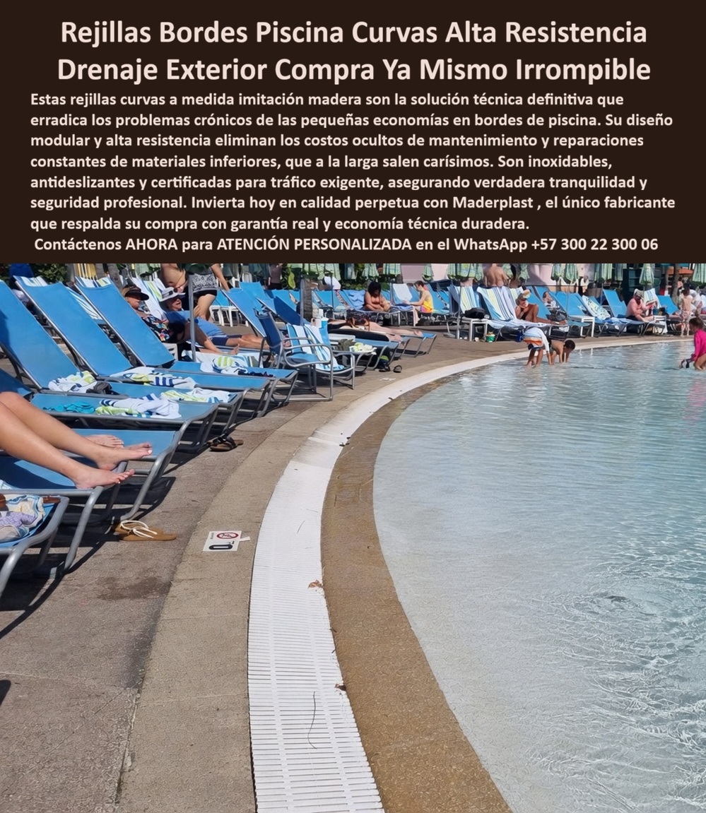 Rejillas Borde Piscina Curvas Resistentes Cloro Alta Resistencia Maderplast Rejilla curva piscina tráfico no oxida limpieza fácil Rejillas Perimetral Curva Piscina Alta Durabilidad Antideslizante Exterior Canal drenaje piscina modular REJAS  Rejilla Perimetral Curva Maderplast – Canal de Drenaje Antideslizante para Bordes de Piscina en Resorts En la imagen se aprecia una rejilla perimetral curva Maderplast para borde de piscina con ranuras paralelas blancas de drenaje, instalada a lo largo del contorno curvo del vaso en un resort tropical con deck de concreto y tumbonas azules alineadas al sol. Esta canaleta modular presenta superficie antideslizante y bordes pulidos en polímeros de ingeniería que resisten cloro, radiación UV y tráfico intenso de bañistas sin oxidación, decoloración ni mantenimiento. El diseño se adapta perfectamente a la geometría curva de la piscina, garantizando drenaje eficiente y seguridad para pies descalzos en entornos de alto uso exterior hotelero. Quien ha gestionado piscinas exteriores en resorts o spas sabe perfectamente cuál es el verdadero dolor: las rejillas metálicas o plásticas tradicionales en bordes curvos se oxidan, se obstruyen y generan resbalones constantes por el cloro, el sol y el paso diario de bañistas. Esto obliga a limpiezas frecuentes, reparaciones y reposiciones que interrumpen la operación, generan riesgos de seguridad y elevan los costos operativos año tras año. Lo que parecía una opción económica termina convirtiéndose en una inversión muy cara por fallas críticas, gastos ocultos y la imposibilidad de justificar ante la gerencia o los inversionistas una decisión que, a la larga, resulta mucho más costosa y problemática. Una compra bien hecha recibe felicitaciones permanentes; una mal hecha no encuentra excusa que compense los gastos adicionales y los dolores de cabeza. Maderplast resuelve este problema de forma definitiva y segura. Fabricamos a medida la rejilla perimetral curva piscina, el canal drenaje borde piscina y la rejilla curva antideslizante exterior con composites poliméricos de ingeniería exterior que eliminan por completo la oxidación, los resbalones y cualquier necesidad de mantenimiento. El resultado es una rejilla con más de 20 años de vida útil, superficie antideslizante certificada, bordes pulidos seguros y diseño modular que se adapta exactamente al radio de curvatura de cualquier piscina, ideal para drenaje perimetral en bordes de piscinas exteriores mientras cumple los más altos estándares de seguridad y estética en resorts. Así lo confirman en testimonio de caso real el Gerente de Infraestructura de un resort hotelero en un proyecto del 2024: el problema que enfrentamos era la oxidación y deterioro constante de las rejillas metálicas en el borde curvo de la piscina por cloro y tráfico de bañistas, generando resbalones, obstrucciones y costos frecuentes de limpieza y reposición. Después de instalar las rejillas perimetrales curvas Maderplast con canal de drenaje modular, fabricadas a medida según la geometría exacta de la piscina y adaptadas al diseño del deck, el sistema de drenaje ha operado de forma continua sin ningún mantenimiento correctivo, manteniendo superficie antideslizante y apariencia impecable después de meses de uso intensivo, con mejora en seguridad y reducción drástica del costo total de propiedad. Cuando un profesional busca la mejor alternativa duradera a las rejillas metálicas de piscina, la rejilla perimetral curva o el canal drenaje antideslizante con las especificaciones técnicas correctas, Maderplast entrega la tranquilidad absoluta. Contamos con ficha técnica completa en PDF con medidas, planos de anclaje y especificaciones de carga, certificados de pruebas de laboratorio y videos reales disponibles en el canal de YouTube @maderplasSA. Los productos Maderplast son tan buenos que cualquier otra opción, incluso regalada, terminaría siendo carísima por sus fallas y mantenimientos constantes. Si su proyecto requiere una rejilla perimetral curva que realmente entregue durabilidad extrema, seguridad y rentabilidad a largo plazo, contáctenos hoy. Nuestro equipo de ingenieros está listo para brindarle cotización personalizada, renders, prototipos y toda la asesoría técnica que necesite. WhatsApp directo: +57 300 22 300 06