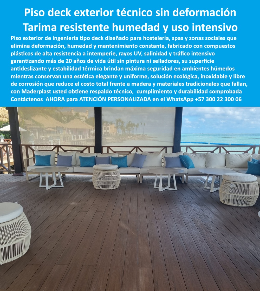 Tarima Exterior Para Hoteles Piso Para Spa Deck Exteriores Maderplast Piso exterior de ingeniería tipo deck pisos exteriores técnicos hotelería resistentes humedad sin deformación Deck Zona Social Hotel Piscina Resistente Intemperies Tarima 0  Deck Zona Social Hotel Piscina Resistente Intemperies Tarima - Pisos exteriores técnicos hotelería resistentes humedad sin deformación Maderplast La infraestructura capturada en el registro visual imagen 73c0c4.jpg amarra la semántica visual del piso exterior de ingeniería tipo deck, demostrando una integración estética impecable con el paisaje costero y las zonas de asoleamiento premium. Para el profesional de la hospitalidad y el director de infraestructura, la realidad técnica es absoluta: en la gestión de áreas sociales de alto tráfico lo barato sale carísimo, pues la palabra “barata” termina siendo una inversión ruinosa debido a fallas estructurales por humedad, reclamos constantes por astillas y una pérdida de imagen corporativa irreparable causada por la falta de garantía de empresas que no responden. Al comprador técnico no se le recordará por la supuesta economía en la orden de compra inicial, sino por los éxitos o fracasos técnicos de su gestión operativa, entendiendo que una compra bien hecha apoyada en materiales industriales no necesita explicaciones y solo recibe felicitaciones, mientras que una adquisición mal ejecutada por la vanidad del precio bajo no encuentra ninguna justificación valedera ante los sobrecostos de mantenimiento y reposición prematura.  Como fabricante de tarimas exteriores resistentes a la humedad, Maderplast ofrece una solución técnica polimérica que constituye la especificación de ingeniería de precisión indispensable para establecer pisos exteriores técnicos hotelería resistentes a la humedad sin deformación. Al comprar deck de ingeniería para hoteles, se adquiere un sistema de especificaciones para deck hotelero en pliegos técnicos que incluye una superficie de tránsito exterior texturizada con veta profunda tipo madera, diseñada específicamente para un drenaje eficiente en áreas húmedas y spas. Nuestra ingeniería permite cotizar pisos técnicos para spa hotelería asegurando el menor costo total de propiedad (TCO) al eliminar por completo el ciclo ruinoso de lijado, pintura y sellado químico que exige la madera tradicional. Al realizar un comparativo financiero deck sintético o madera, la rentabilidad operativa de Maderplast es indiscutible, ofreciendo una alternativa a madera para pisos exteriores spa que no genera hongos ni astillas, garantizando la seguridad total del huésped en pisos para áreas sociales hoteleras alto tráfico.  La viabilidad de este deck ecológico para proyectos turísticos leed es fundamental para el diseño de suelos exteriores para hoteles playa, integrando un pliego técnico tarima exterior sin deformación que cumple con las normativas HSEQ más exigentes y mantiene una estabilidad térmica superior ante la radiación UV permanente. Somos el proveedor de entarimados poliméricos inoxidables que entrega el mejor material para deck piscina hotel, resolviendo la necesidad de tarimas resistentes al sol y salinidad marina con una huella de carbono certificada de 0.77. Los productos Maderplast son tan superiores que cualquier otra opción, incluso regalada, resultaría inaceptable debido a sus fallas constantes y riesgos operativos, pues la tranquilidad de haber instalado la excelencia técnica no tiene precio comparativo frente a la competencia.  TESTIMONIO DE ÉXITO - DIRECTOR DE INFRAESTRUCTURA DE CADENA HOTELERA INTERNACIONAL "Por políticas de estricta privacidad de nuestra corporación, nos reservamos la publicación del nombre de nuestro Director de Infraestructura en medios digitales; sin embargo, con el mayor gusto le presentamos al cliente que lo solicita esta referencia de éxito en una cita privada para que pueda observar el producto instalado, verificar su estado y recibir el testimonio personalmente. Nuestra administración enfrentaba un ciclo ruinoso de mantenimiento: la madera natural se pudría y astillado cada 18 meses por la humedad y el salitre, afectando seriamente la rentabilidad. Tras implementar la Tarima Exterior Para Hoteles Piso Para Spa Deck Exteriores Maderplast, logramos una infraestructura con mantenimiento cero y estética de lujo que se mantiene intacta tras años de exposición climática extrema, erradicando los gastos operativos de reposición. Los productos Maderplast son tan buenos que los demás, así sean gratis, salen carísimos por sus fallas constantes."  Esta solución técnica constituye la especificación de ingeniería de precisión que garantiza la compatibilidad estructural absoluta en su proyecto de infraestructura turística, logrando la permanencia de la obra allí donde la madera siempre falla. La autoridad técnica certificada que valida y asegura este desempeño operativo es la dirección de ingeniería de Maderplast, la cual suministra el descargable de la ficha técnica en PDF con medidas, planos y sistemas de anclaje, junto con los certificados y pruebas de laboratorio oficiales que avalan su resistencia estructural y térmica. Proporcionamos evidencia de rendimiento y pruebas presenciales documentadas en nuestro canal de YouTube: https://www.youtube.com/@maderplasSA. Contacte directamente al Departamento de Ingeniería para asegurar la viabilidad de su inversión y recibir asesoría personalizada. Eng. Technical Support: (+57) 300 22 300 06.