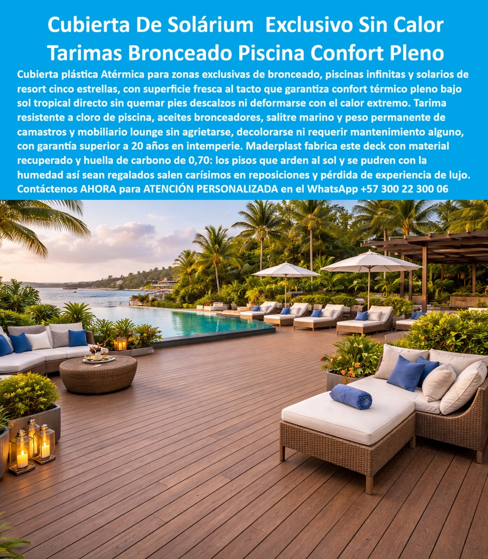 Decks Atérmicos Zonas De Relajación Pisos Deck Asoleaderos Maderplast - Tarimas Deck Bronceado Confort Sin Calor, Deck Atermico Zonas Asoleadoras Hotel Playa, Decks Atérmicos Para Zonas Exclusivas De sol Bronceado Cubierta Plástica Solario Decks Atérmicos Zonas De Relajación Pisos Deck Asoleaderos Maderplast Tarimas Deck Bronceado Confort Sin Calor Deck Atermico Zonas Asoleadoras Hotel Playa Decks Atérmicos Para Zonas Exclusivas De sol Bronceado Cubierta Plástica Solario